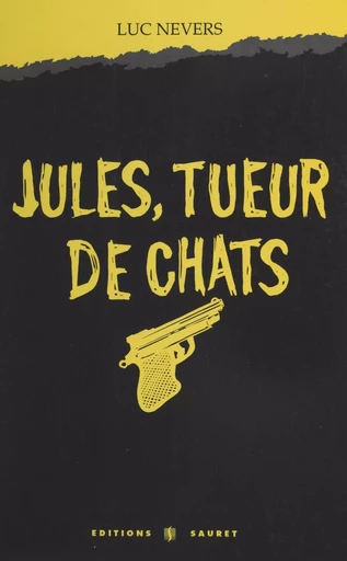 Jules, tueur de chats - Luc Nevers - FeniXX réédition numérique