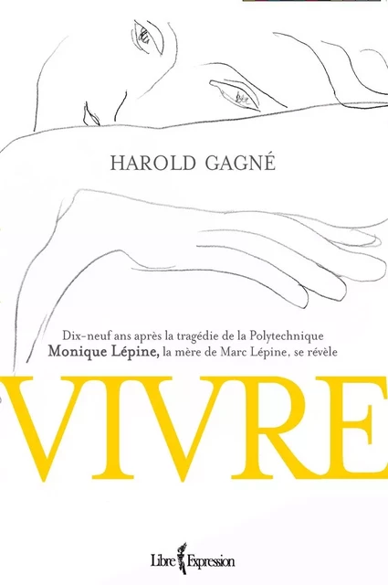 Vivre - Monique Lépine, Harold Gagné - Libre Expression