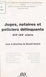 Juges, notaires et policiers délinquants (XIVe-XXe siècle)