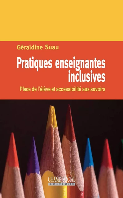 Pratiques enseignantes inclusives - Géraldine Suau - Champ social Editions