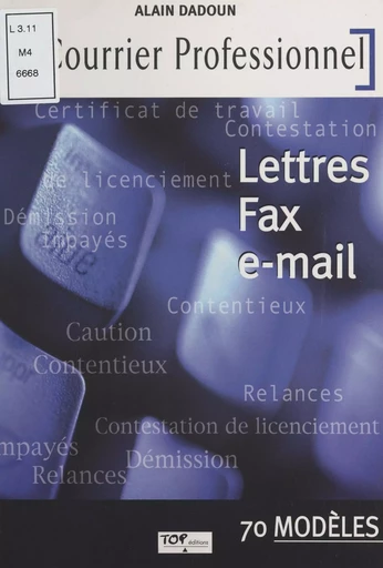 Le courrier professionnel : lettres, fax, e-mail (70 modèles) - Alain Dadoun, Jean-Pierre Lehnisch - FeniXX réédition numérique