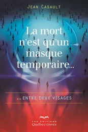 La mort n'est qu'un masque temporaire...