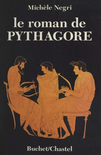 Le roman de Pythagore - Michèle Négri - FeniXX réédition numérique