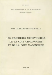 Les cimetières mérovingiens de la côte chalonnaise et de la côte mâconnaise