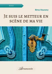 Je suis le metteur en scène de ma vie