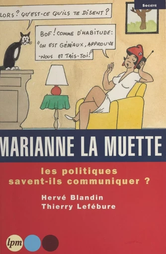 Marianne la muette : les politiques savent-ils communiquer ? - Hervé Blandin, Thierry Lefébure - FeniXX réédition numérique