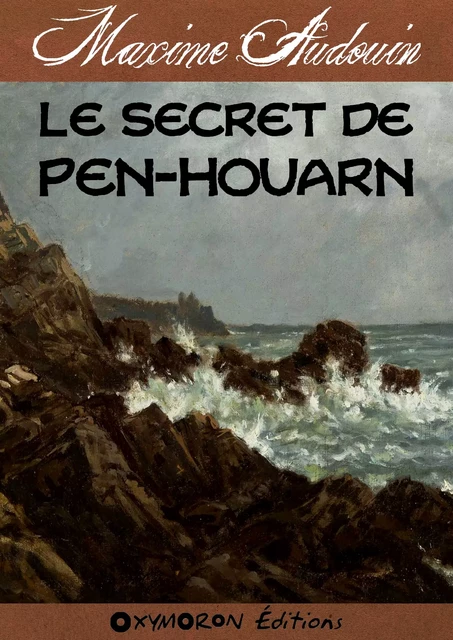 Le secret de Pen-Houarn - Maxime Audouin - OXYMORON Éditions