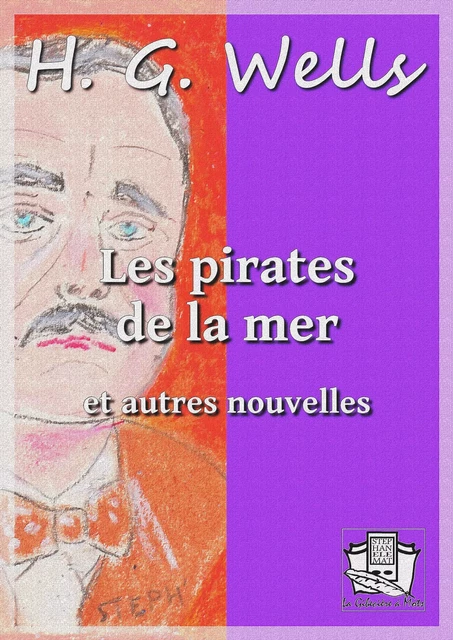 Les pirates de la mer - H. G. Wells - La Gibecière à Mots