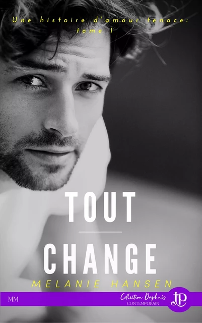 Tout change - Melanie Hansen - Juno Publishing