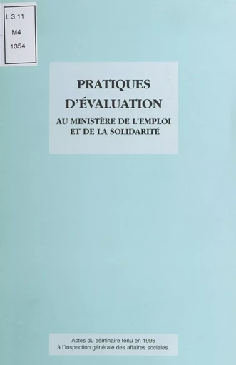 Pratiques d'évaluation au Ministère de l'emploi et de la solidarité - Christian Rollet - FeniXX réédition numérique