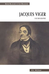 Jacques Viger. Une biographie