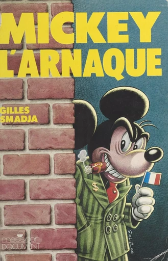 Mickey l'arnaque : Euro-Disneyland - Gilles Smadja - FeniXX réédition numérique