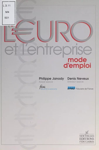 L'euro et l'entreprise : mode d'emploi - Philippe Janody, Denis Neveux - FeniXX réédition numérique