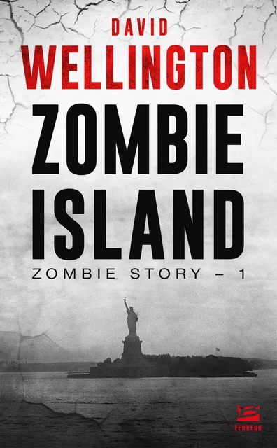 Zombie Story, T1 : Zombie Island - David Wellington - Bragelonne