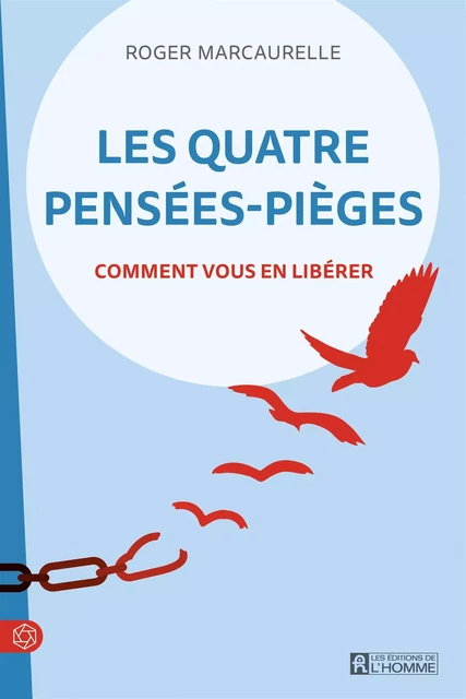 Les quatre pensées-pièges - Roger Marcaurelle - Les Éditions de l'Homme