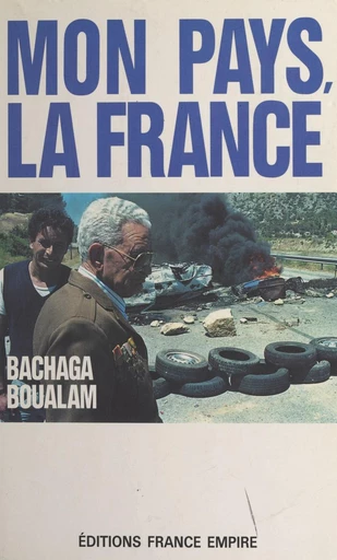 Mon pays, la France ! - Bachaga Boualam - FeniXX réédition numérique