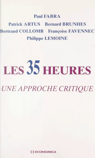 Les 35 heures : une approche critique - Paul Fabra, Patrick Artus - FeniXX réédition numérique