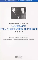 L'Allemagne et la construction de l'Europe (1949-1963)