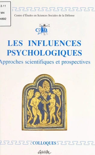 Les influences psychologiques : approches scientifiques et prospectives -  Centre d'études en sciences sociales de la défense - FeniXX réédition numérique