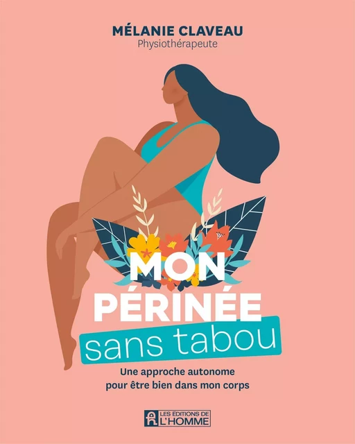 Mon périnée sans tabou - Mélanie Claveau - Les Éditions de l'Homme