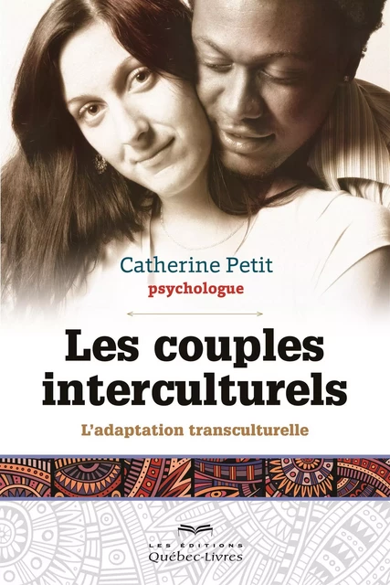 Les couples interculturels - catherine Petit - Les Éditions Québec-Livres