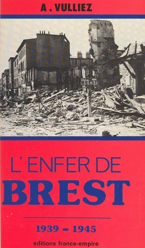 L'enfer de Brest - Albert Vulliez - FeniXX réédition numérique