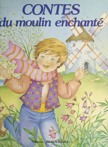 Contes du moulin enchanté -  - FeniXX réédition numérique