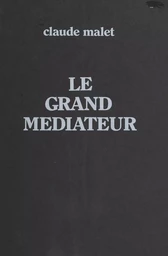 Le grand médiateur