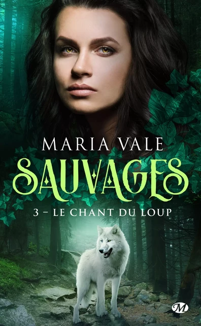 Sauvages, T3 : Le Chant du loup - Maria Vale - Milady