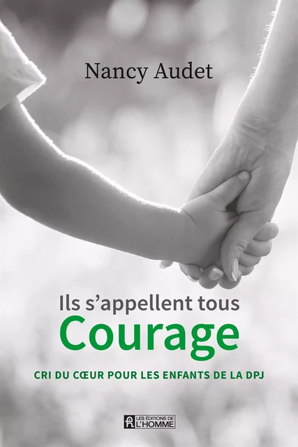 Ils s'appellent tous Courage - Nancy Audet - Les Éditions de l'Homme