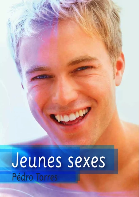 Jeunes sexes - Pédro Torres - Éditions Textes Gais