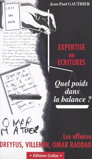 Expertise en écritures, quel poids dans la balance ? Les affaires Dreyfus, Villemin, Omar Raddad - Jean-Paul Gauthier - FeniXX réédition numérique