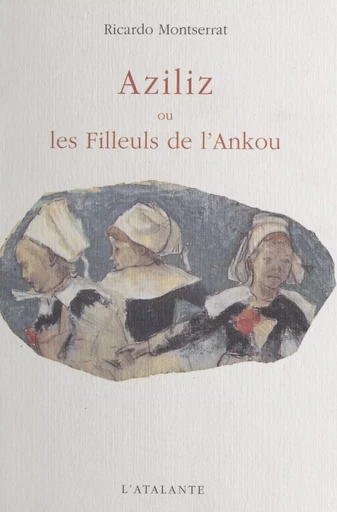 Aziliz ou Les filleuls de l'Ankou - Ricardo Montserrat - FeniXX réédition numérique