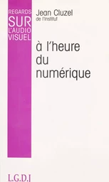 Regards sur l'audiovisuel (12) : À l'heure du numérique