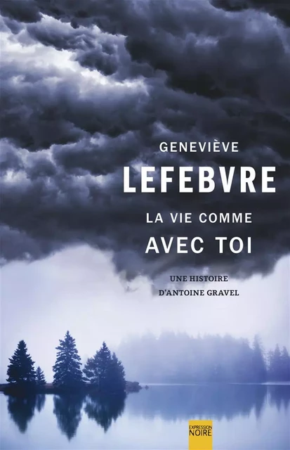 La Vie comme avec toi - Geneviève Lefebvre - Libre Expression