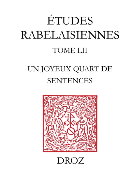 Un joyeux quart de sentences - Bérengère Basset, Frédéric de Buzon, Jean Céard, Marie-Luce Demonet-Launay, Stéphan Geonget, Nicolas le Cadet, Jean Lecointe, Myriam Marrache-Gouraud, Daniel Ménager, John O'Brien - Librairie Droz