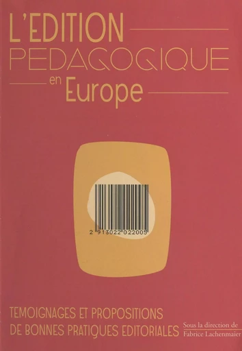 L'édition pédagogique en Europe : témoignages et propositions de bonnes pratiques éditoriales -  - FeniXX réédition numérique