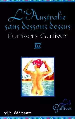 L'univers Gulliver - Tome 4 - Lili Gulliver - VLB éditeur