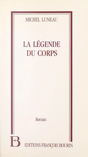 La légende du corps - Michel Luneau - FeniXX réédition numérique