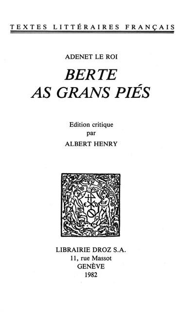 Berte as grans piés - Adenet le Roi - Librairie Droz