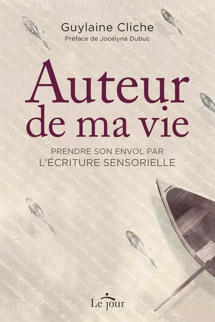 Auteur de ma vie - Guylaine Cliche - Le Jour