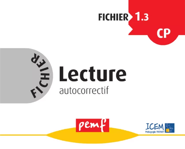 Fichier Lecture 1.3 CP - Fiches Elèves - Icem Pedagogie Freinet - PEMF