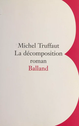 La décomposition - Michel Truffaut - FeniXX réédition numérique