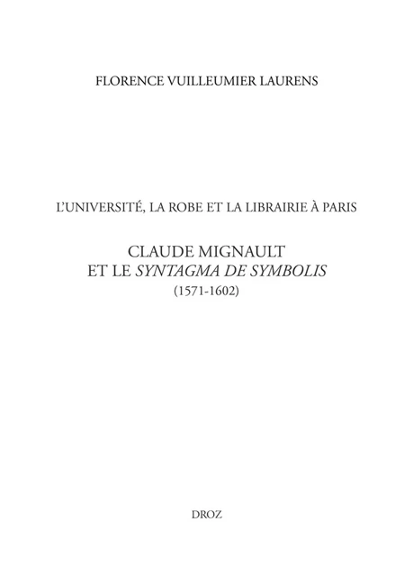 L'Université, la Robe et la librairie à Paris - Florence Vuilleumier Laurens - Librairie Droz