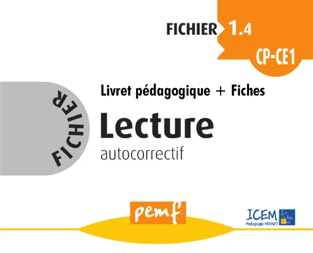 Fichier Lecture 1.4 CP-CE1 - pack enseignant (Livret Pédagogique + Fiches Elèves) - Icem Pedagogie Freinet - PEMF