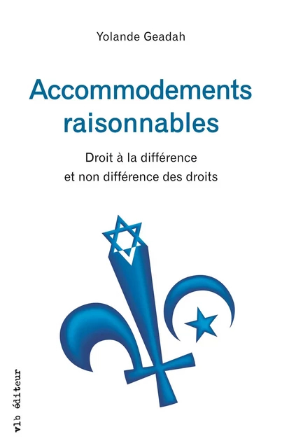 Accommodements raisonnables - Yolande Geadah - VLB éditeur