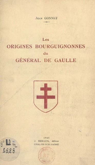 Les origines bourguignonnes du général de Gaulle - Jean Gonnet - FeniXX réédition numérique