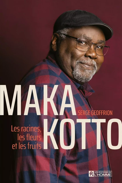 Maka Kotto - Serge Geoffrion - Les Éditions de l'Homme