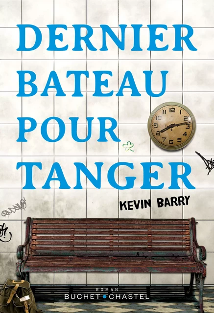 Dernier bateau pour Tanger - Kevin Barry - Libella