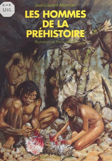 Les hommes de la préhistoire - Jean-Laurent Monnier - FeniXX réédition numérique